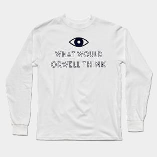 elon musk tshirt what would orwell think Long Sleeve T-Shirt